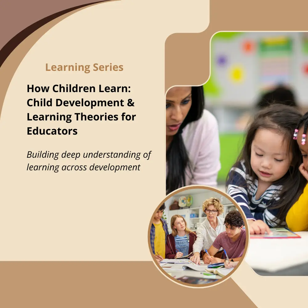 How children learn, child development and learning theories for educators